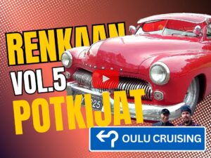 Renkaanpotkijat Oulu Cruisingissa